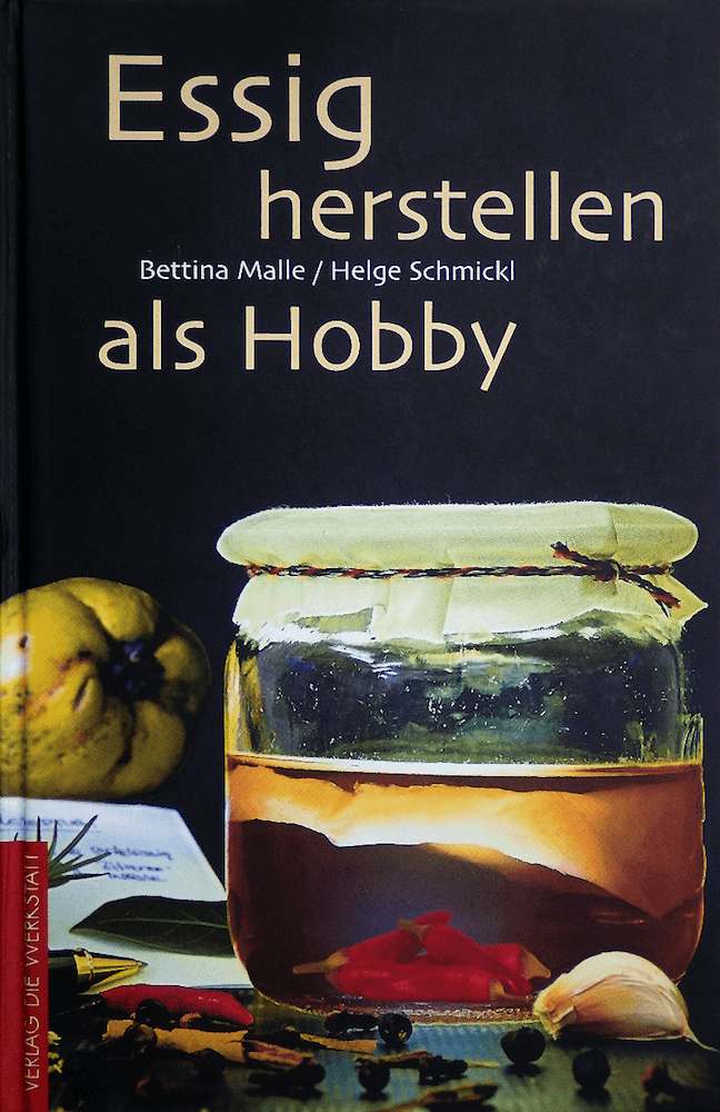 Essig herstellen als Hobby – das Praxisbuch